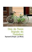 Choix Des Poesies Originales Des Troubadours