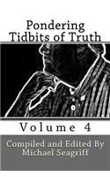 Pondering Tidbits of Truth - Volume 4