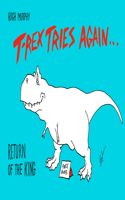 T-Rex Tries Again