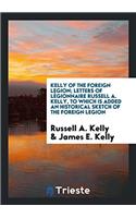 KELLY OF THE FOREIGN LEGION; LETTERS OF