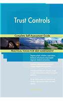 Trust Controls Complete Self-Assessment Guide