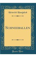 Schneeballen (Classic Reprint)