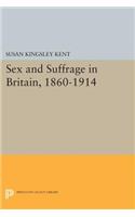 Sex and Suffrage in Britain, 1860-1914