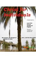 Christ for Individuals: LEARN CHRIST COMMENTARIES, volume 2, the 5 NT books of the Apostle John