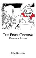 Finer Cooking: Dishes for