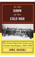 At the Dawn of the Cold War