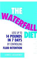 The Waterfall Diet