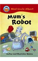 Start Reading: Mad Uncle Albert: Mum's Robot