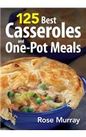 125 Best Casseroles and One-Pot Meals