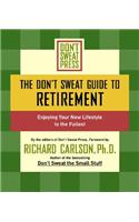The Don't Sweat Guide to Retirement