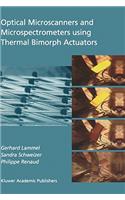 Optical Microscanners and Microspectrometers Using Thermal Bimorph Actuators