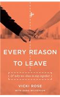 Every Reason to Leave