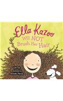 Ella Kazoo Will Not Brush Her Hair