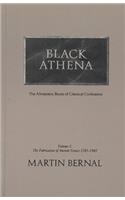 Black Athena: Afroasiatic Roots of Classical Civilization, Volume I: The Fabrication of Ancient Greece, 1785-1985