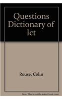The Questions Dictionary of Ict