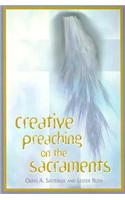 Creative Preaching on the Sacraments