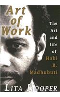 Art of Work: The Art and Life of Haki R. Madhubuti