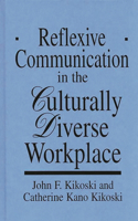 Reflexive Communication in the Culturally Diverse Workplace