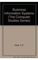 Business Information Systems (The Computer studies series)