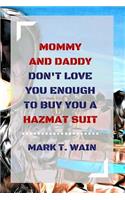 Mommy and Daddy Don't Love You Enough to Buy You a Hazmat Suit