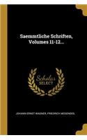 Saemmtliche Schriften, Volumes 11-12...