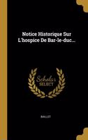 Notice Historique Sur L'hospice De Bar-le-duc...
