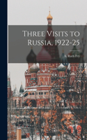 Three Visits to Russia, 1922-25