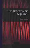 The Tragedy of Nijinsky
