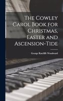 Cowley Carol Book for Christmas, Easter and Ascension-tide