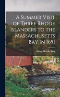 Summer Visit of Three Rhode Islanders to the Massachusetts Bay in 1651