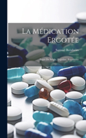 La Médication Ergotée
