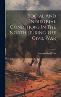 Social And Industrial Conditions In The North During The Civil War