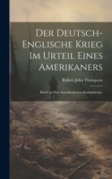 Deutsch-Englische Krieg im Urteil eines Amerikaners