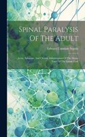 Spinal Paralysis Of The Adult