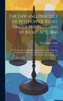 Law and Practice of Petition of Right Under the Petitions of Right Act, 1860