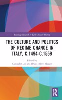 Culture and Politics of Regime Change in Italy, c.1494-c.1559