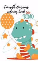 Fun with dinosaurs coloring book