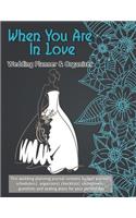 When You Are In Love: Wedding Planner & Organizer: This wedding planning journal contains budget planner schedulers organizers checklists countdowns guest lists and seati