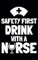 Safety First Drink With A Nurse