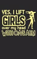 Yes I lift girls over my head