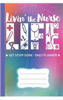 Livin' The Nurse Life Get Stuff Done Daily Planner