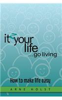 itzyourlife...go living