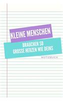 Kleine Menschen Brauchen Große Herzen So Wie Deins Notizbuch