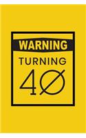 Warning Turning 40