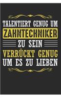 Talentiert Genug Um Zahntechniker Zu Sein: A5 Notizbuch als Geschenk für Zahntechniker und Zahntechnikmeister