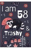 I Am 58 And Trashy: 58th Birthday Journal for Woman Turning 58 Gift Happy 58th Birthday Present Blank Lined Notebook 6x9 Raccoon Lover Gifts