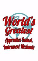 World's Greatest Apprentice Indust. Instrument Mechanic