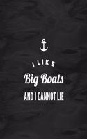 I Like Big Boats And I Cannot Lie