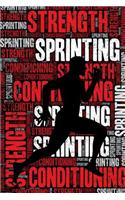 Sprinting Strength and Conditioning Log: Sprinting Workout Journal and Training Log and Diary for Sprinter and Coach - Sprinting Notebook Tracker