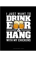 I Just Want To Drink Beer & Hang With My Chickens: Blank Sheet Music - 12 Staves(1458 Blank Sheet Music - 12 Staves)